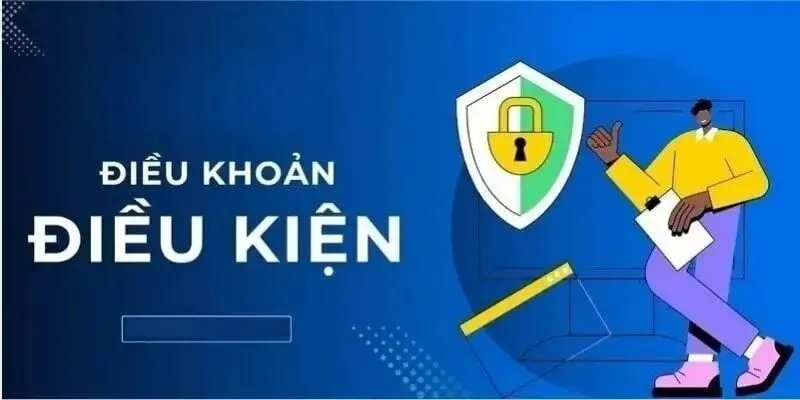Điều khoản và điều kiện bảo vệ quyền lợi người chơi